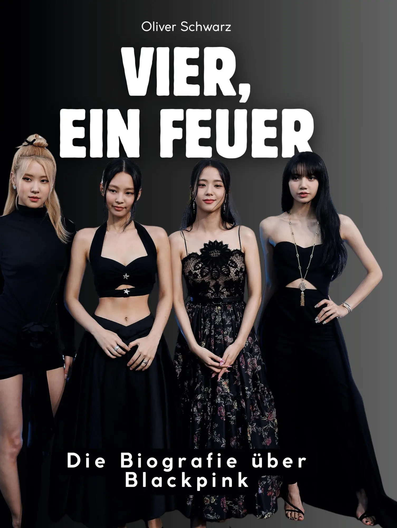 Cover: 9783695300617 | Vier, ein Feuer | Die Biografie über Blackpink | Oliver Schwarz | Buch