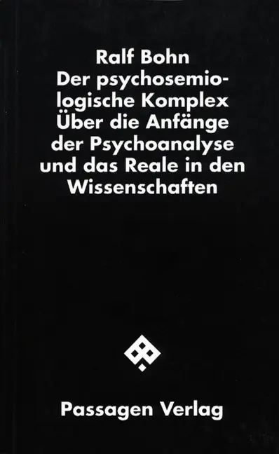 Cover: 9783851650617 | Der psychosemiologische Komplex | Ralf Bohn | Taschenbuch