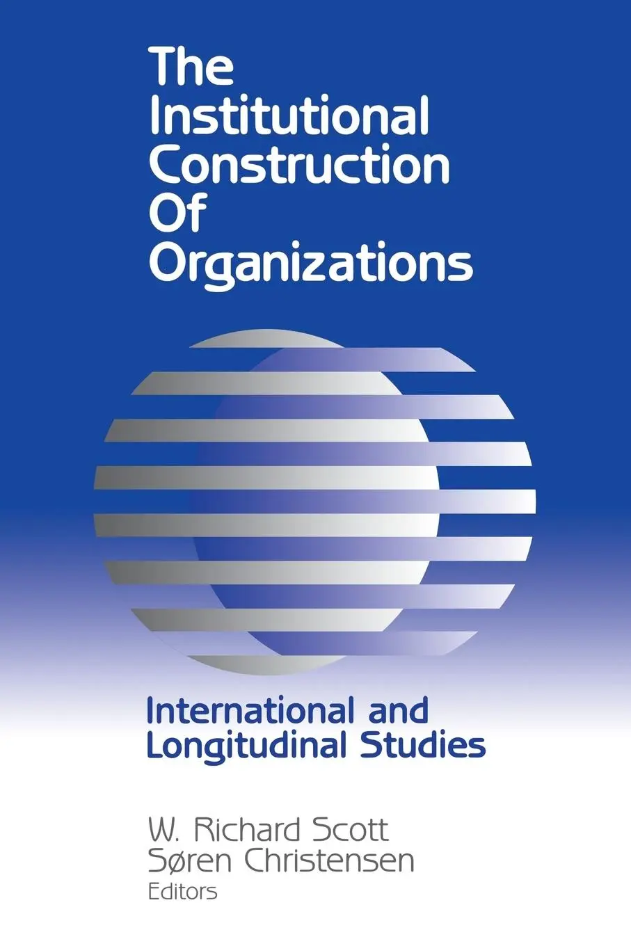 Cover: 9780803970717 | Institutional Construction of Organizations | W Richard Scott (u. a.)