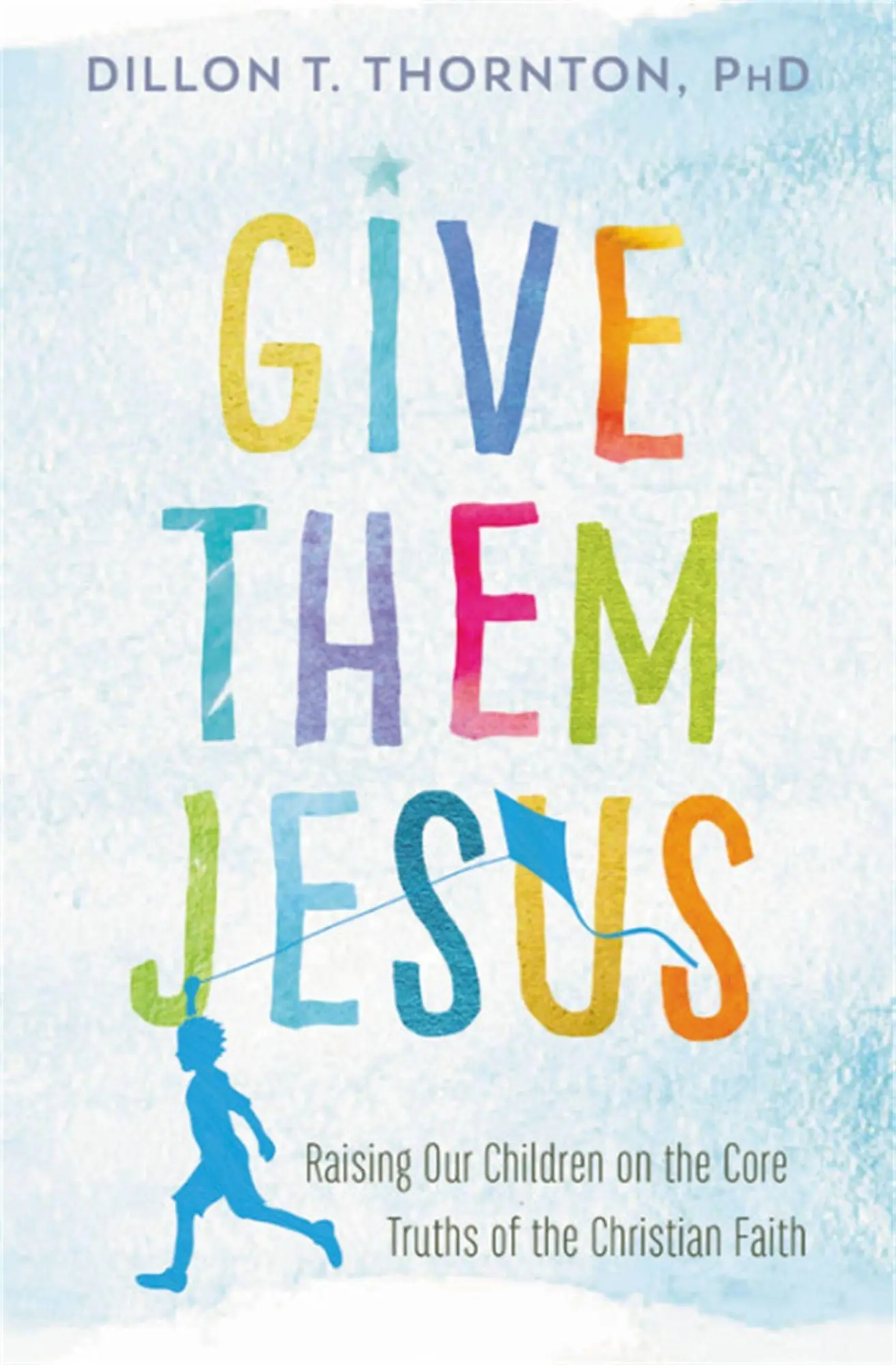 Cover: 9781478920717 | Give Them Jesus | Dillon T. Thornton | Taschenbuch | Englisch | 2018