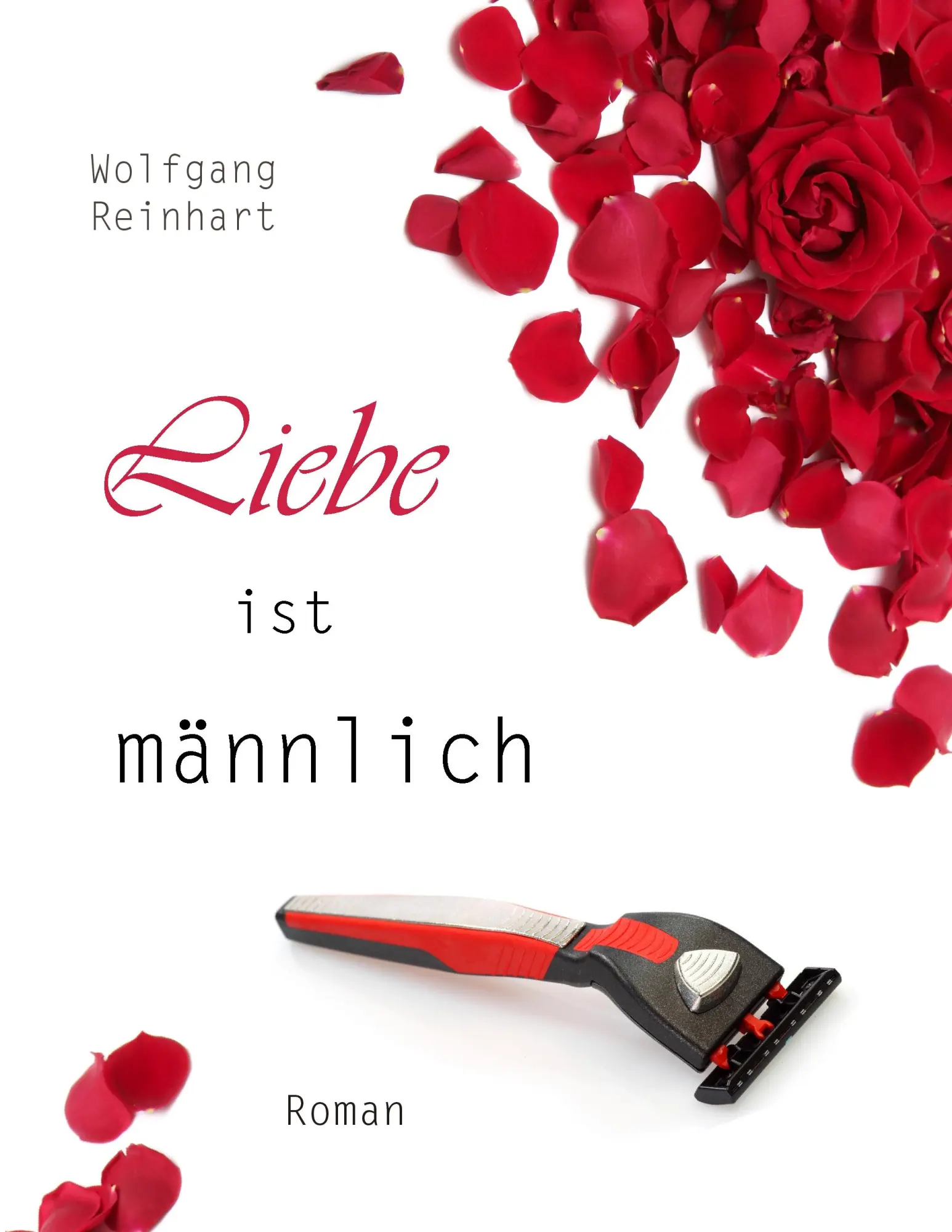 Liebe ist männlich: Roman
