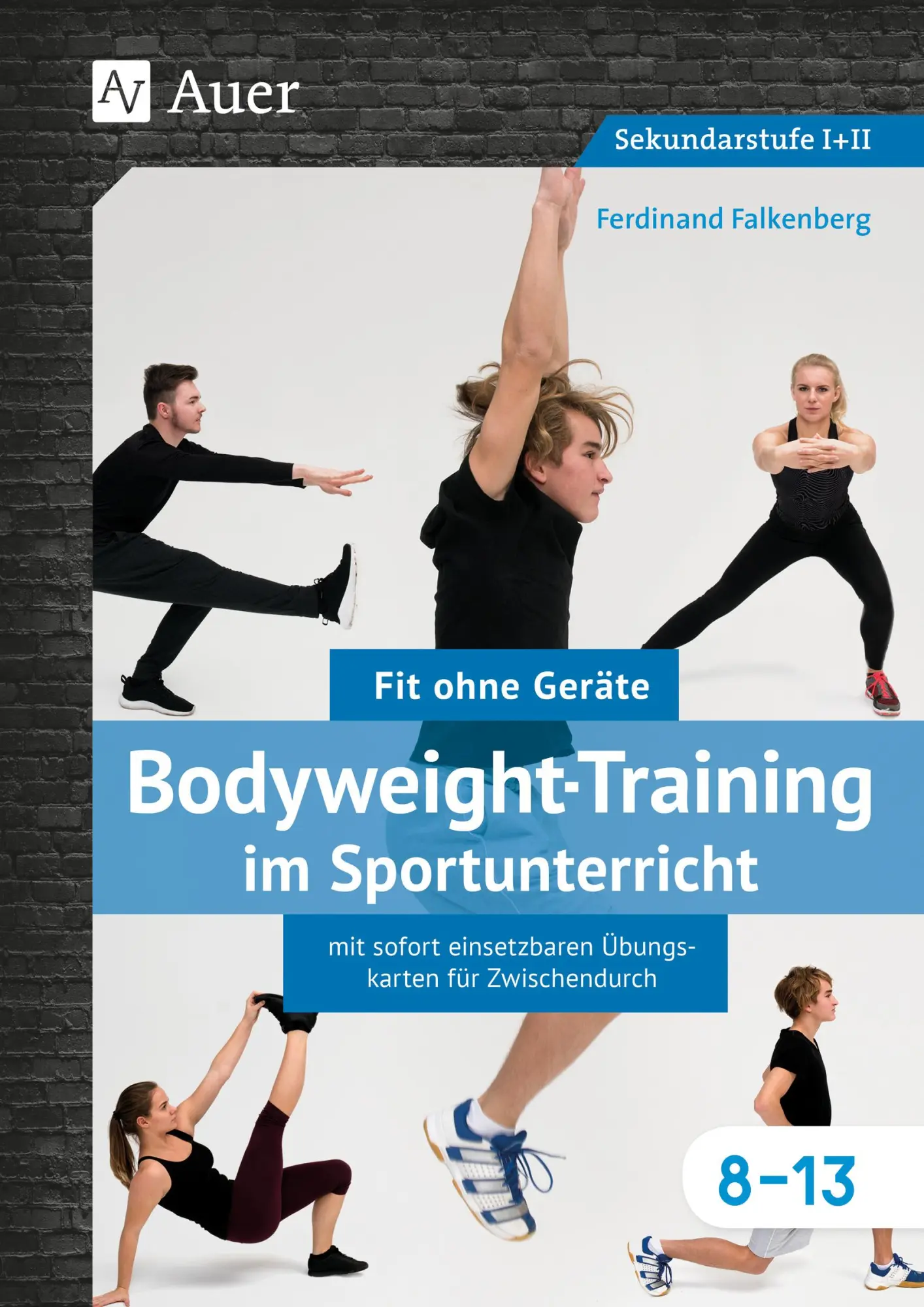 Cover: 9783403080817 | Bodyweight-Training im Sportunterricht 8-13 | Ferdinand Falkenberg Cover: 9783403080817 | Bodyweight-Training im Sportunterricht 8-13 | Ferdinand Falkenberg