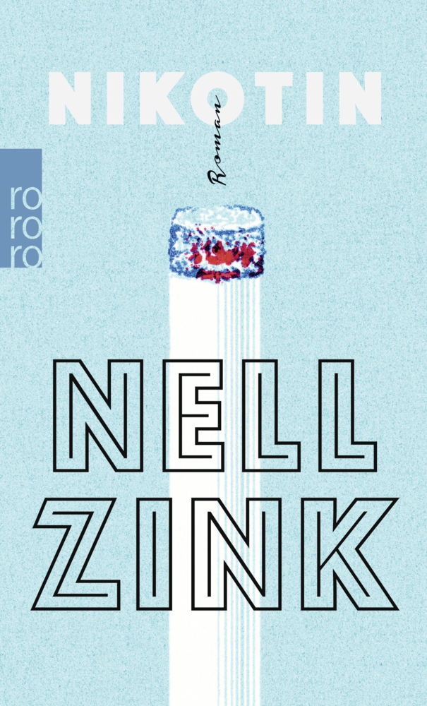 Cover: 9783499290817 | Nikotin | Nell Zink | Taschenbuch | 400 S. | Deutsch | 2019