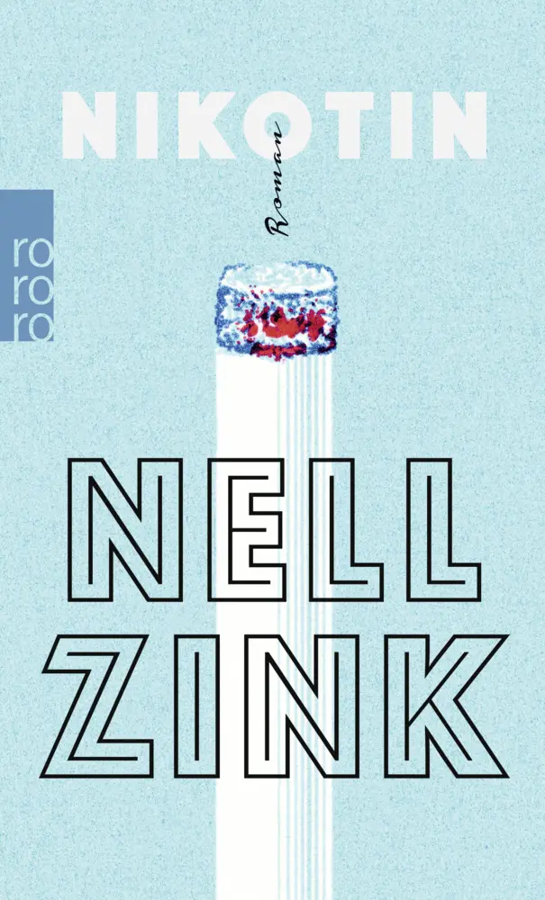 Cover: 9783499290817 | Nikotin | Nell Zink | Taschenbuch | 400 S. | Deutsch | 2019