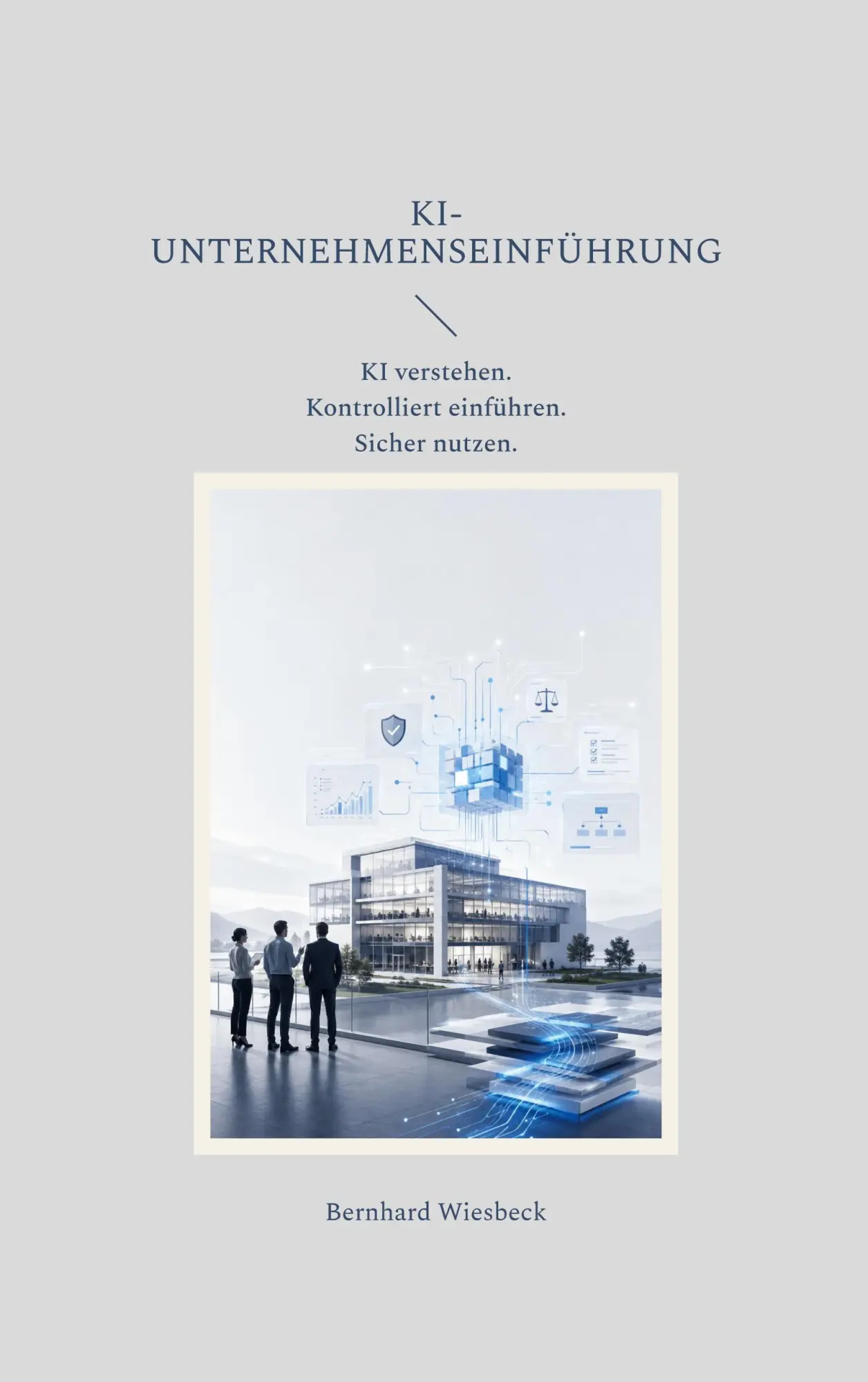 KI-Unternehmenseinführung: KI verstehen. Kontrolliert einführen. Sicher nutzen.