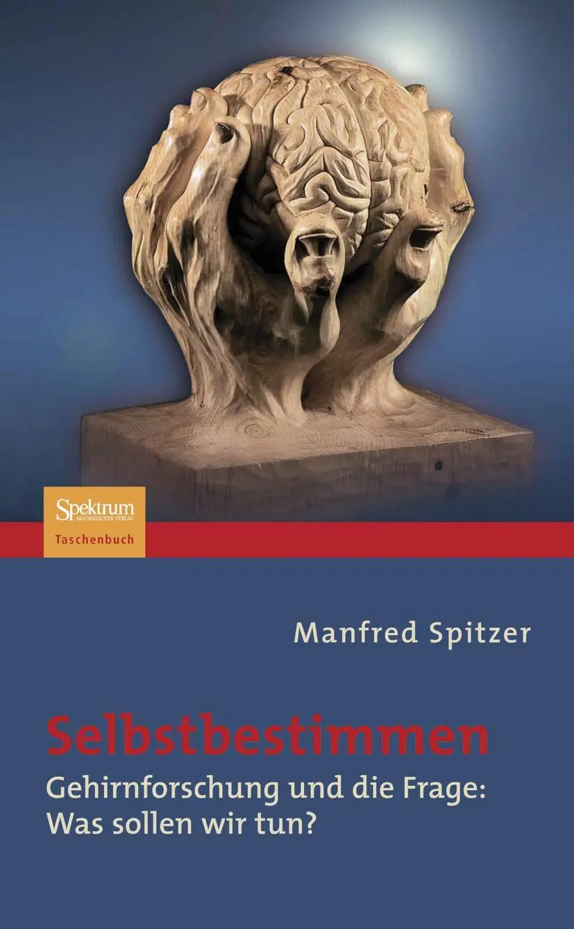 Cover: 9783827420817 | Selbstbestimmen | Gehirnforschung und die Frage: Was sollen wir tun?