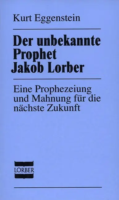 Cover: 9783874950817 | Der unbekannte Prophet Jakob Lorber | Kurt Eggenstein | Taschenbuch