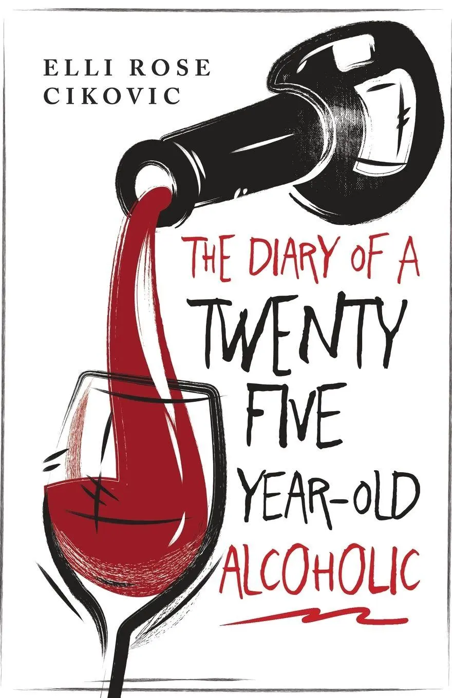 Cover: 9798218820817 | The Diary of a Twenty-Five-Year-Old Alcoholic | Elli Rose Cikovic