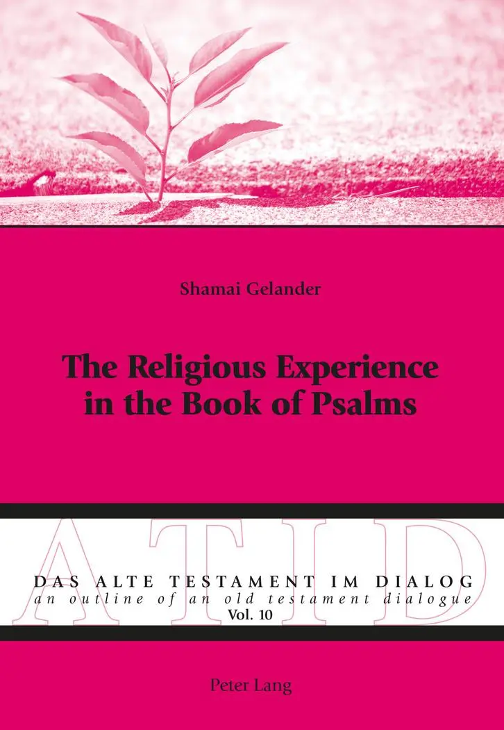 The Religious Experience in the Book of Psalms (Das Alte Testament im Dialog / An Outline of an Old Testament Dialogue)