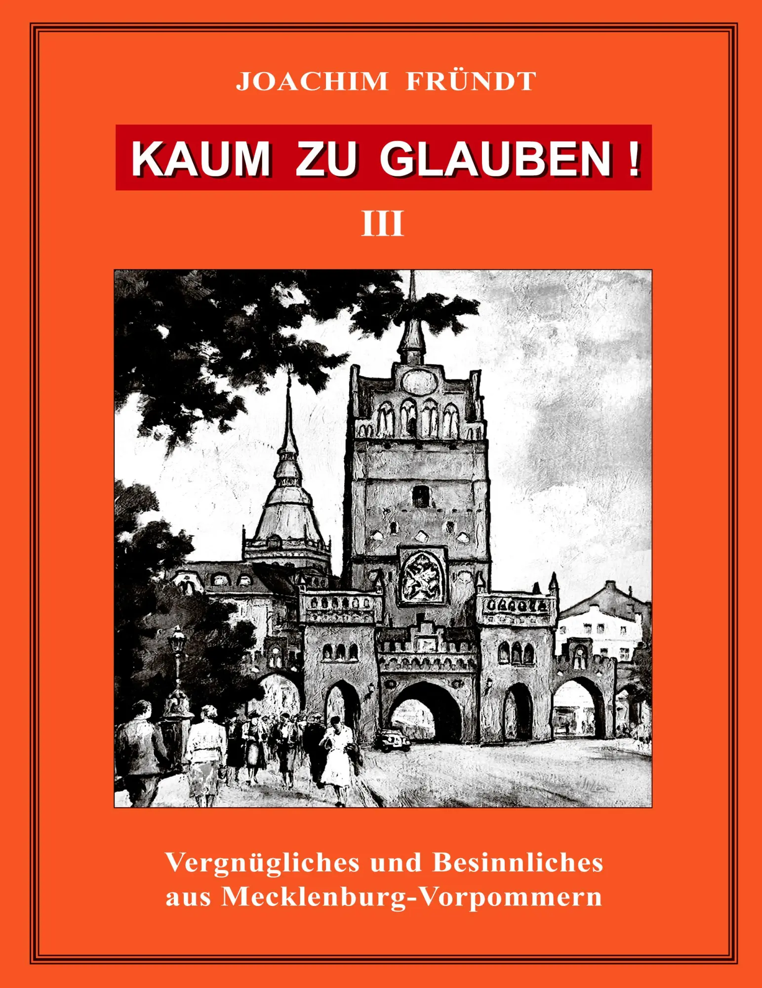 Kaum zu glauben ! Band III - Joachim Fründt Kartoniert (TB)