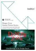 Danger Zone - Science Fiction Stories: Eine Hommage an The Twilight Zone®