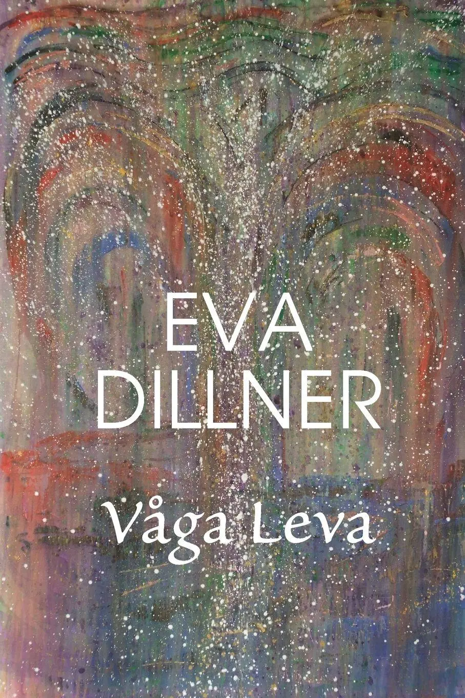 Cover: 9789197630917 | VÅGA LEVA | Eva Dillner | Taschenbuch | Kartoniert / Broschiert | 2006