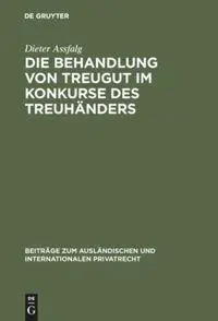 Cover: 9783111051017 | Die Behandlung von Treugut im Konkurse des Treuhänders | Assfalg | XII