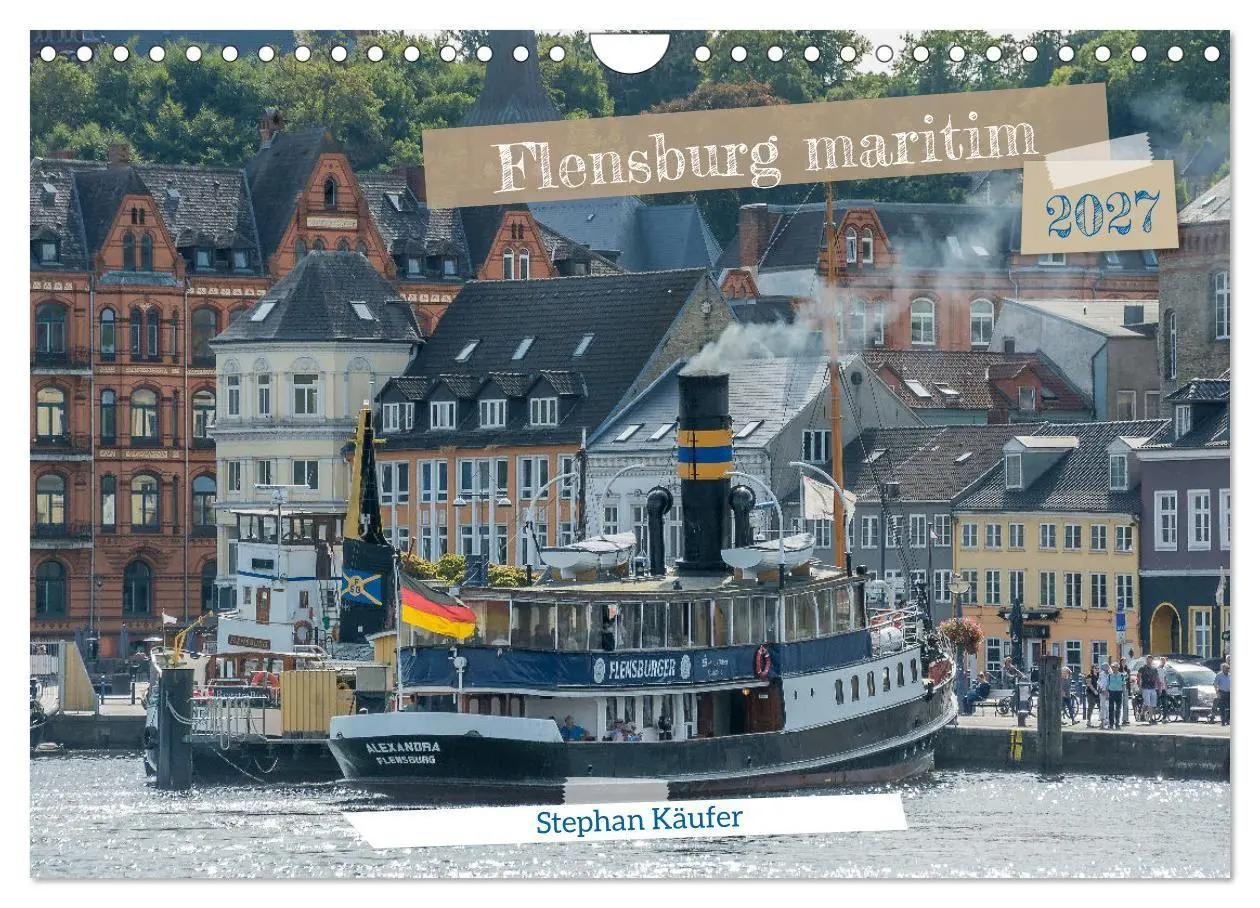 Cover: 9783516821017 | Flensburg maritim (Wandkalender 2027 DIN A4 quer), CALVENDO...