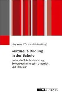 Cover: 9783779961017 | Kulturelle Bildung in der Schule | Ulas Aktas | Taschenbuch | 304 S.
