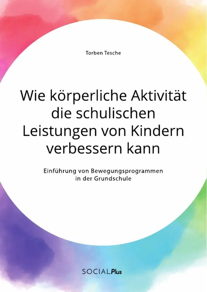 Cover: 9783963551017 | Wie körperliche Aktivität die schulischen Leistungen von Kindern...