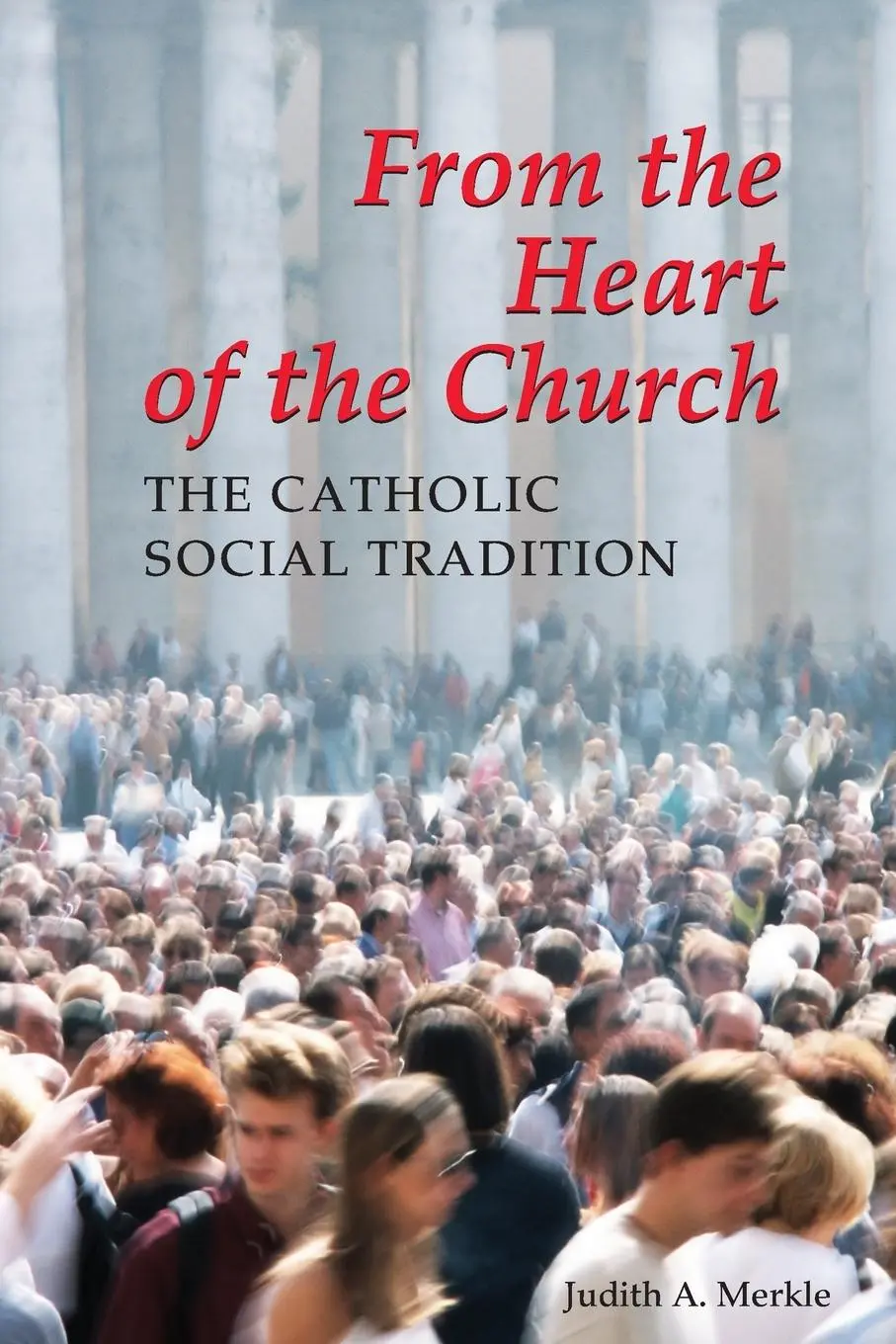 Cover: 9780814651117 | From the Heart of the Church | The Catholic Social Tradition | Merkle