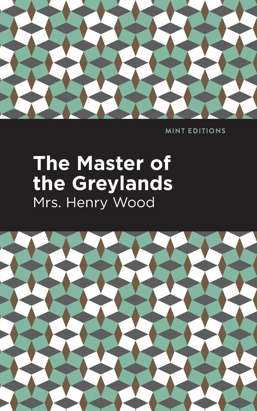 Cover: 9781513281117 | The Master of the Greylands | A Novel | Henry Wood | Taschenbuch