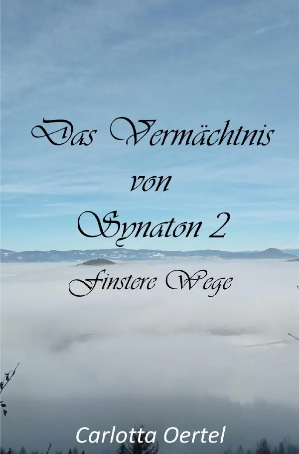 Cover: 9783759841117 | Das Vermächtnis von Synaton II | Finstere Wege. DE | Carlotta Oertel