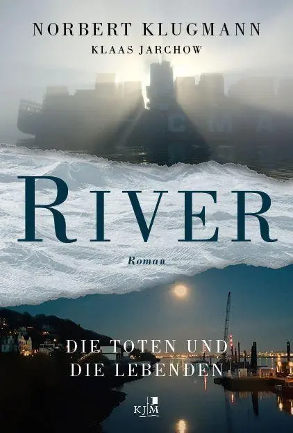 Cover: 9783961941117 | RIVER. Die Toten und die Lebenden | Roman, River Sea Lake Trilogie 1