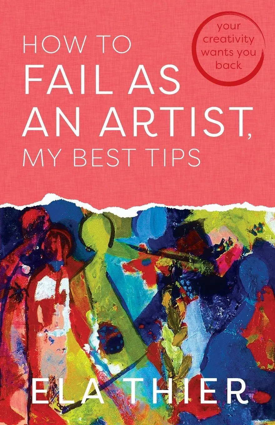 Cover: 9798994721117 | How to Fail as an Artist, My Best Tips | Ela Thier | Taschenbuch