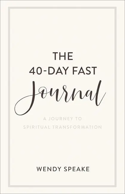 Cover: 9781540901217 | The 40-Day Fast Journal | A Journey to Spiritual Transformation | Buch