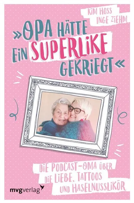 Cover: 9783747401217 | "Opa hätte ein Superlike gekriegt" | Kim Hoss (u. a.) | Taschenbuch