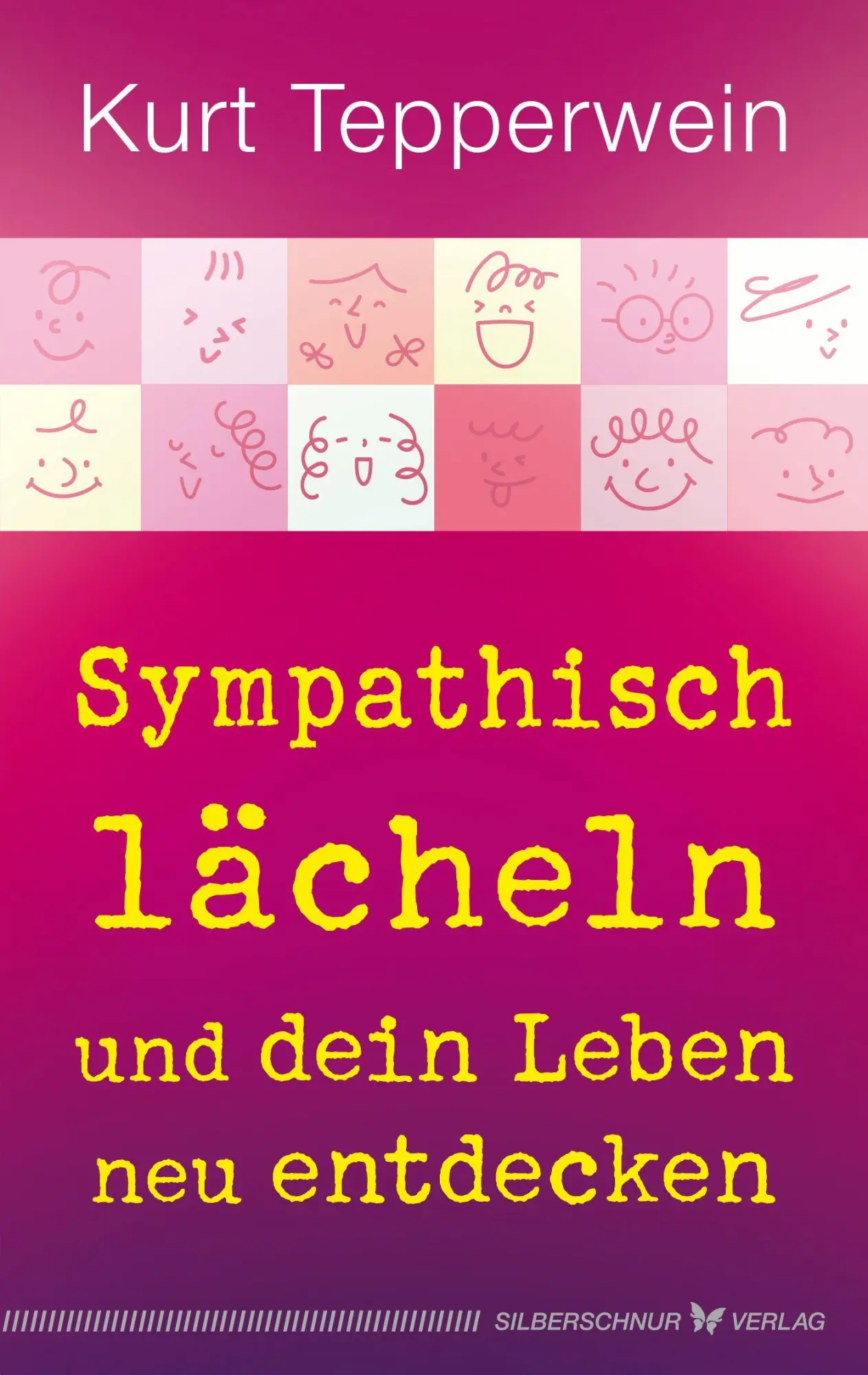 Cover: 9783969331217 | Sympathisch lächeln und dein Leben neu entdecken | Kurt Tepperwein