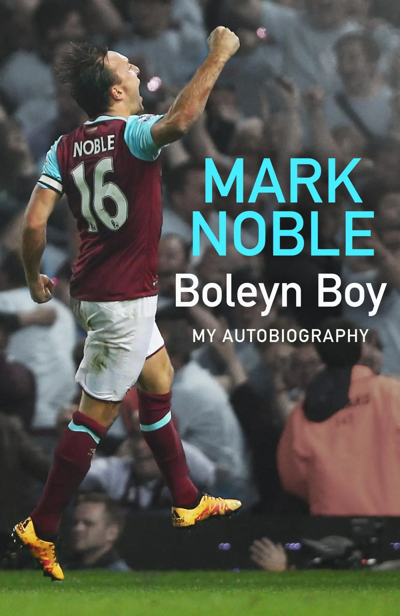 Cover: 9780008531317 | Boleyn Boy | My Autobiography | Mark Noble | Buch | Gebunden | 2023