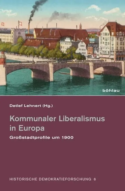 Cover: 9783412221317 | Kommunaler Liberalismus in Europa | Detlef Lehnert | Buch | 316 S.