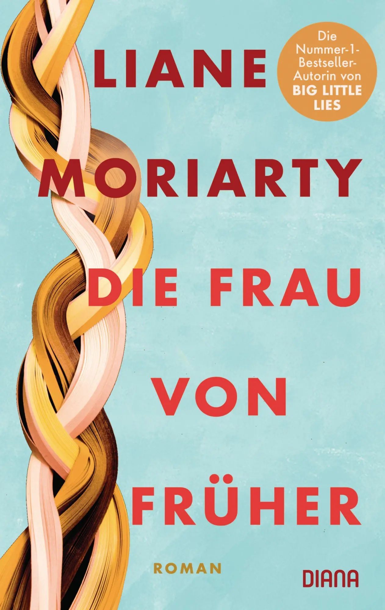 Cover: 9783453361317 | Die Frau von früher | Roman | Liane Moriarty | Taschenbuch | 576 S.