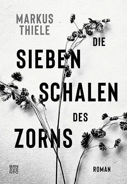 Cover: 9783710901317 | Die sieben Schalen des Zorns | Roman | Markus Thiele | Buch | 400 S.