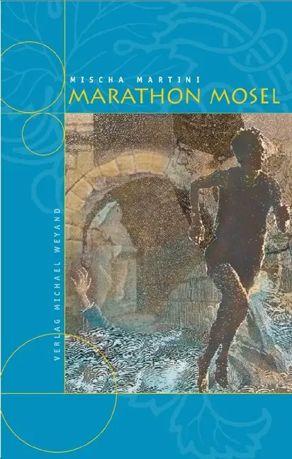 Cover: 9783935281317 | Marathon Mosel | Mischa Martini | Taschenbuch | 256 S. | Deutsch Cover: 9783935281317 | Marathon Mosel | Mischa Martini | Taschenbuch | 256 S. | Deutsch