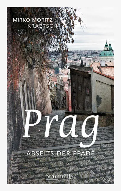 Cover: 9783991001317 | Prag abseits der Pfade | Mirko M. Kraetsch | Taschenbuch | 176 S.
