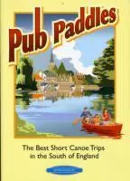 Cover: 9780955061417 | Pub Paddles - The Best Short Paddling Trips in the South of England