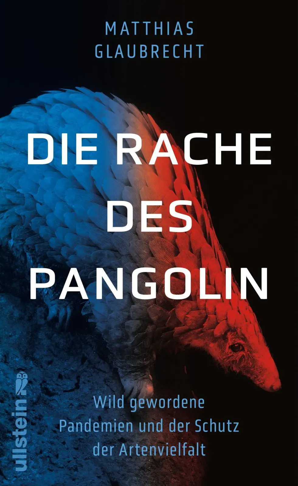 Cover: 9783550201417 | Die Rache des Pangolin | Matthias Glaubrecht | Buch | 640 S. | Deutsch