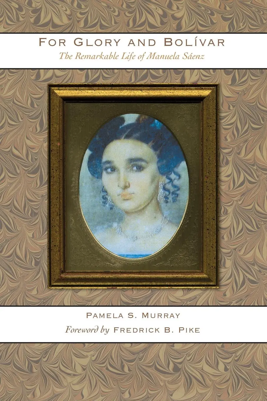 Cover: 9780292721517 | For Glory and Bolívar | The Remarkable Life of Manuela Sáenz | Murray