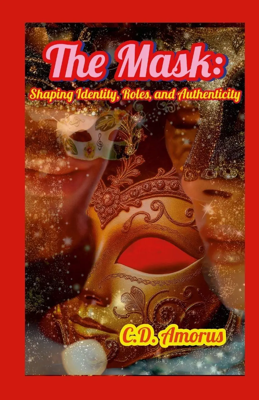 Cover: 9781300391517 | The Mask | Shaping Identity, Roles, and Authenticity | C. D. Amorus