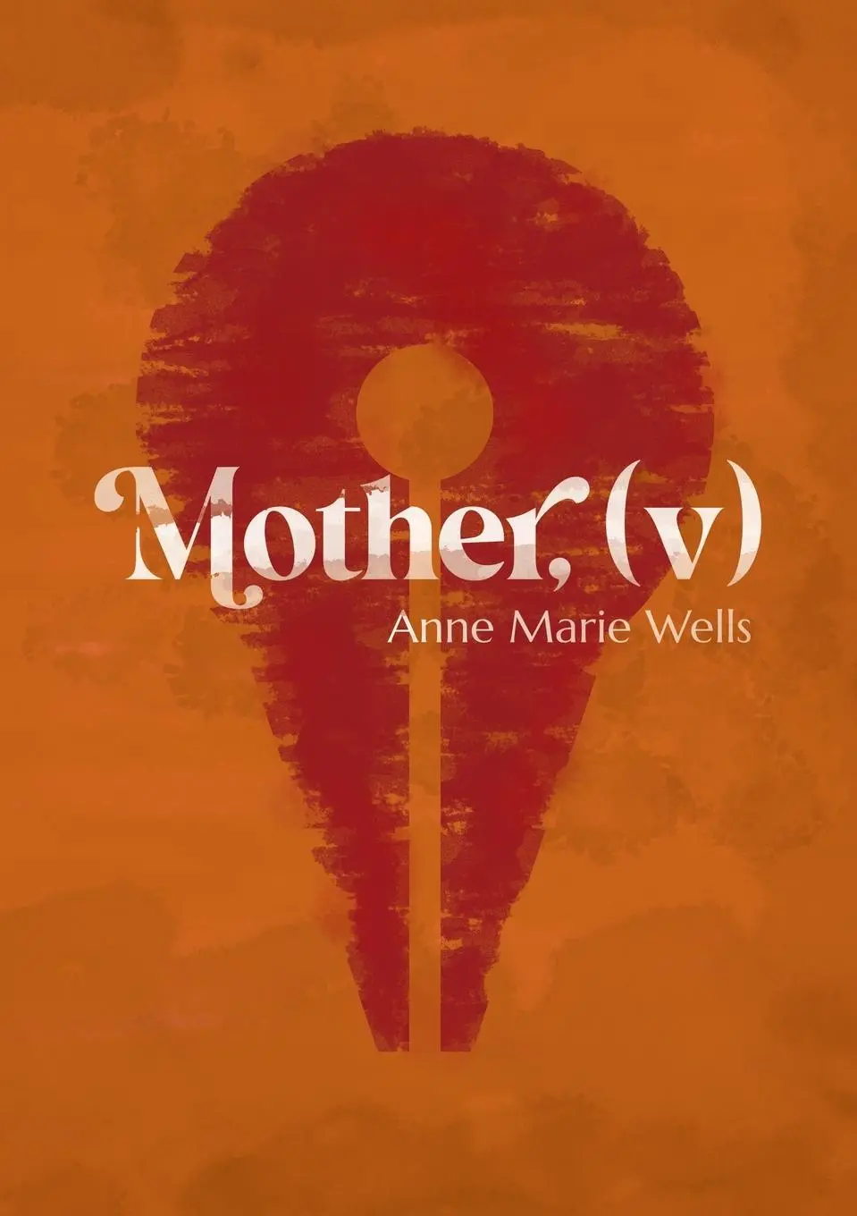 Cover: 9781788641517 | Mother, (v) | Anne Marie Wells | Taschenbuch | Englisch | 2023