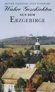Cover: 9783897721517 | Wahre Geschichten aus dem Erzgebirge | Dieter Nadolski (u. a.) | Buch