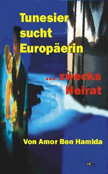 Cover: 9783930761517 | Tunesier sucht Europäerin - zwecks Heirat | Amor Ben Hamida | Buch