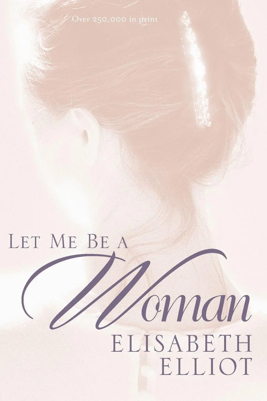 Cover: 9780842321617 | Let Me Be a Woman | Elisabeth Elliot | Taschenbuch | Englisch | 1999