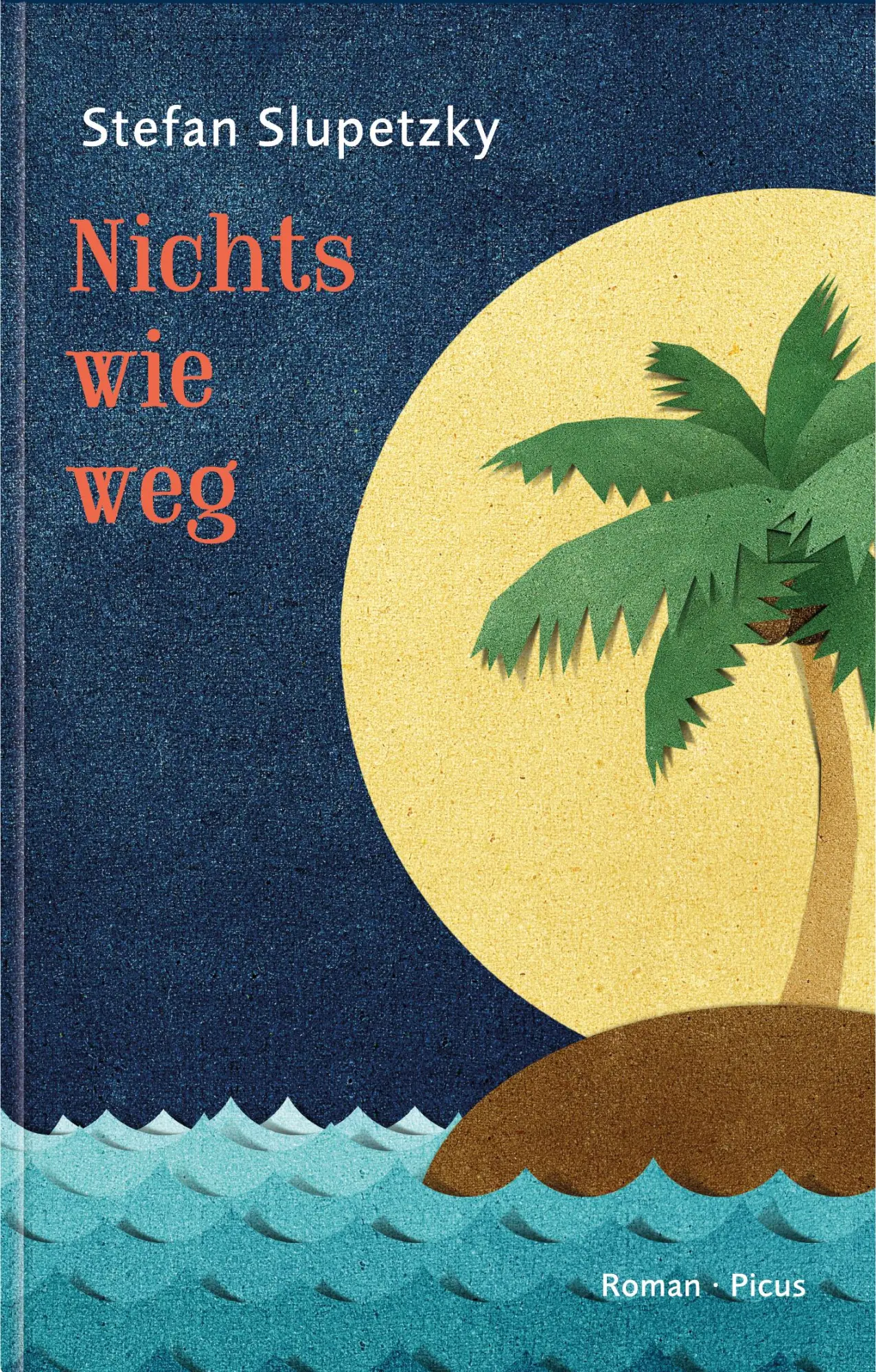Cover: 9783711721617 | Nichts wie weg | Roman | Stefan Slupetzky | Buch | 248 S. | Deutsch
