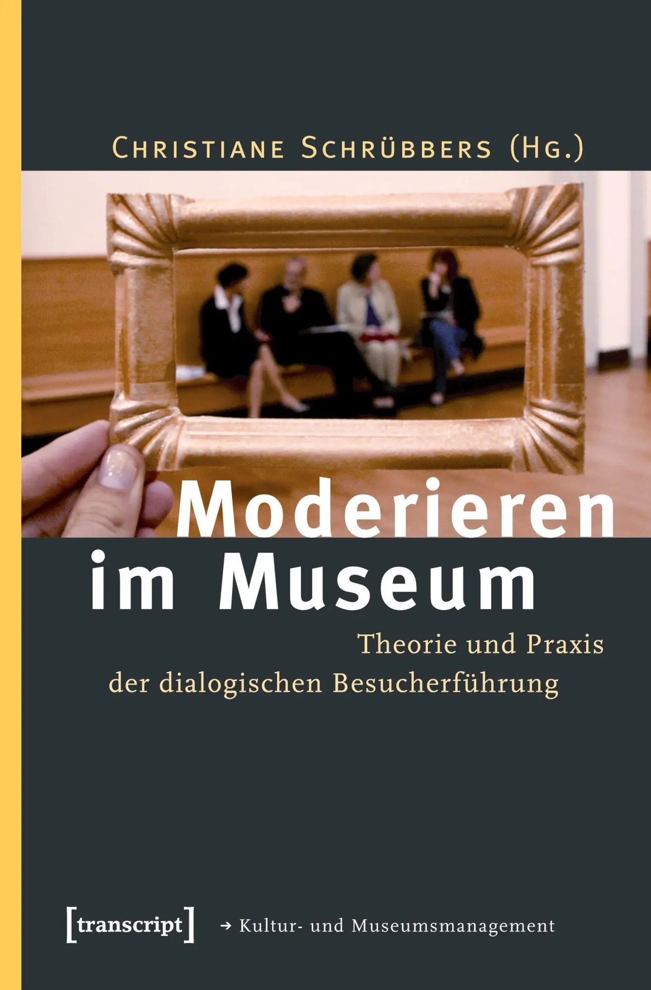 Cover: 9783837621617 | Moderieren im Museum | Christiane Schrübbers | Taschenbuch | 256 S.