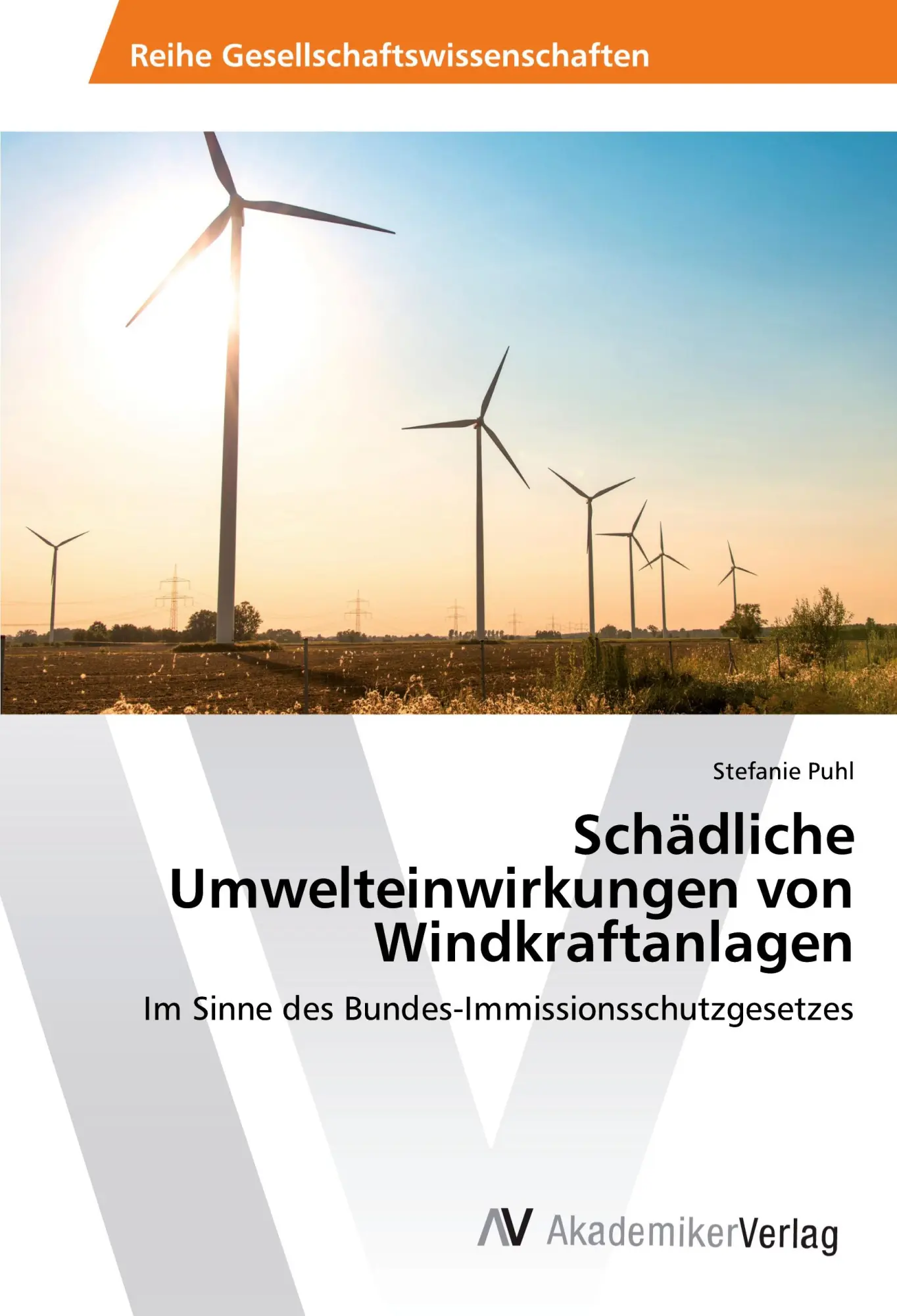 Cover: 9783639851717 | Schädliche Umwelteinwirkungen von Windkraftanlagen | Stefanie Puhl
