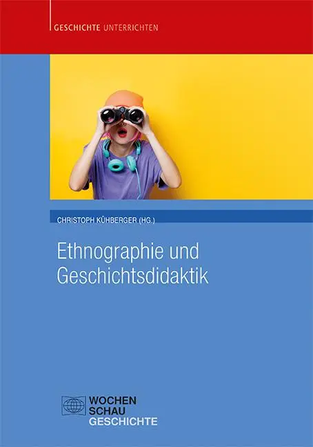 Cover: 9783734411717 | Ethnographie und Geschichtsdidaktik | Christoph Kühberger | Buch