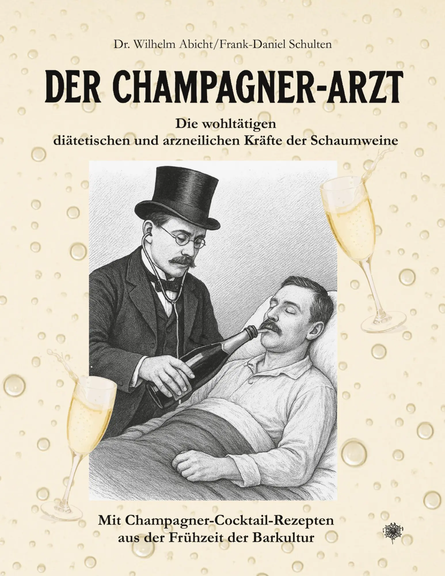Cover: 9783932961717 | Der Champagner-Arzt | Wilhelm Abicht (u. a.) | Taschenbuch | Deutsch