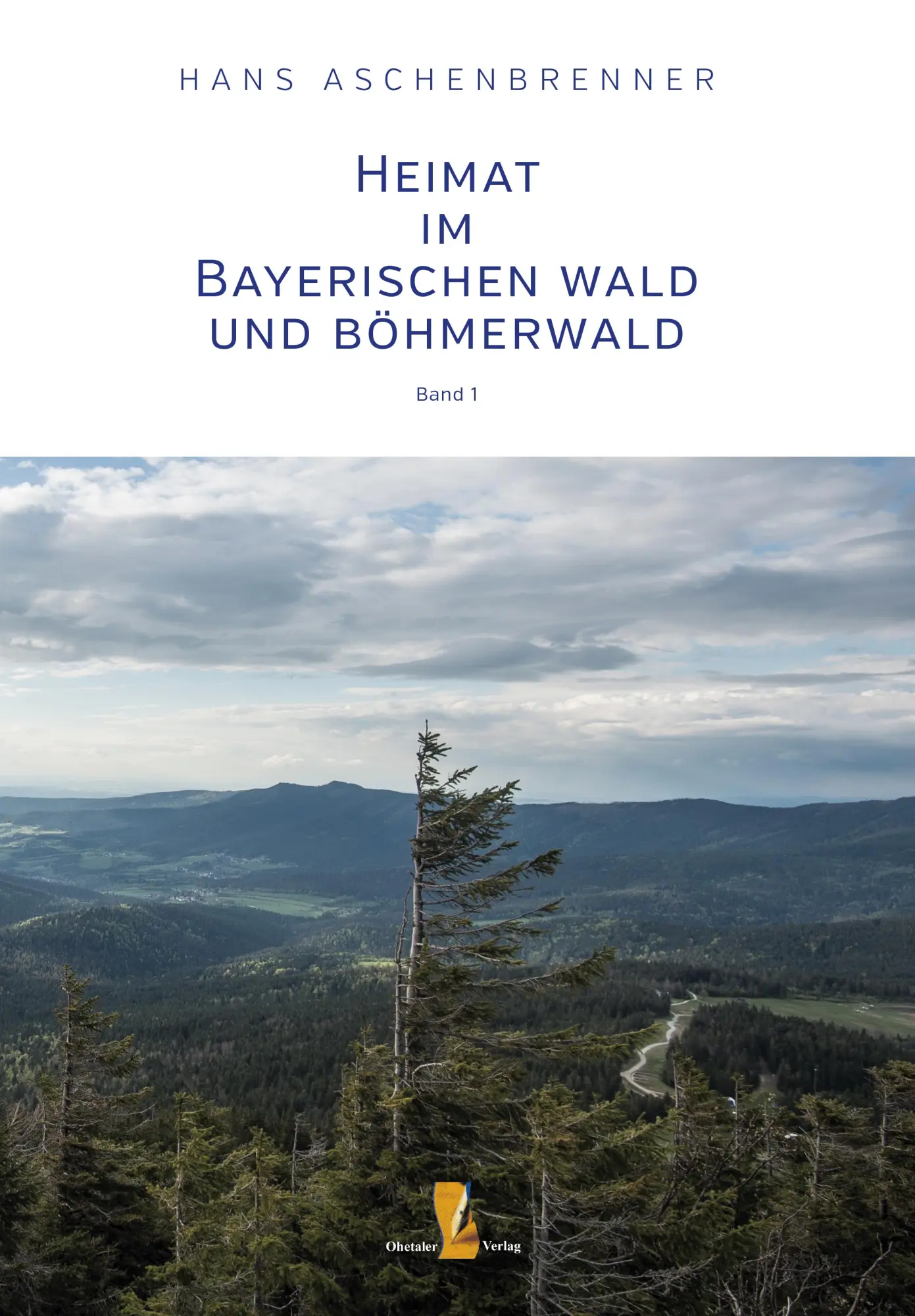 Cover: 9783955111717 | Heimat im Bayerischen Wald und Böhmerwald | Hans Aschenbrenner | Buch