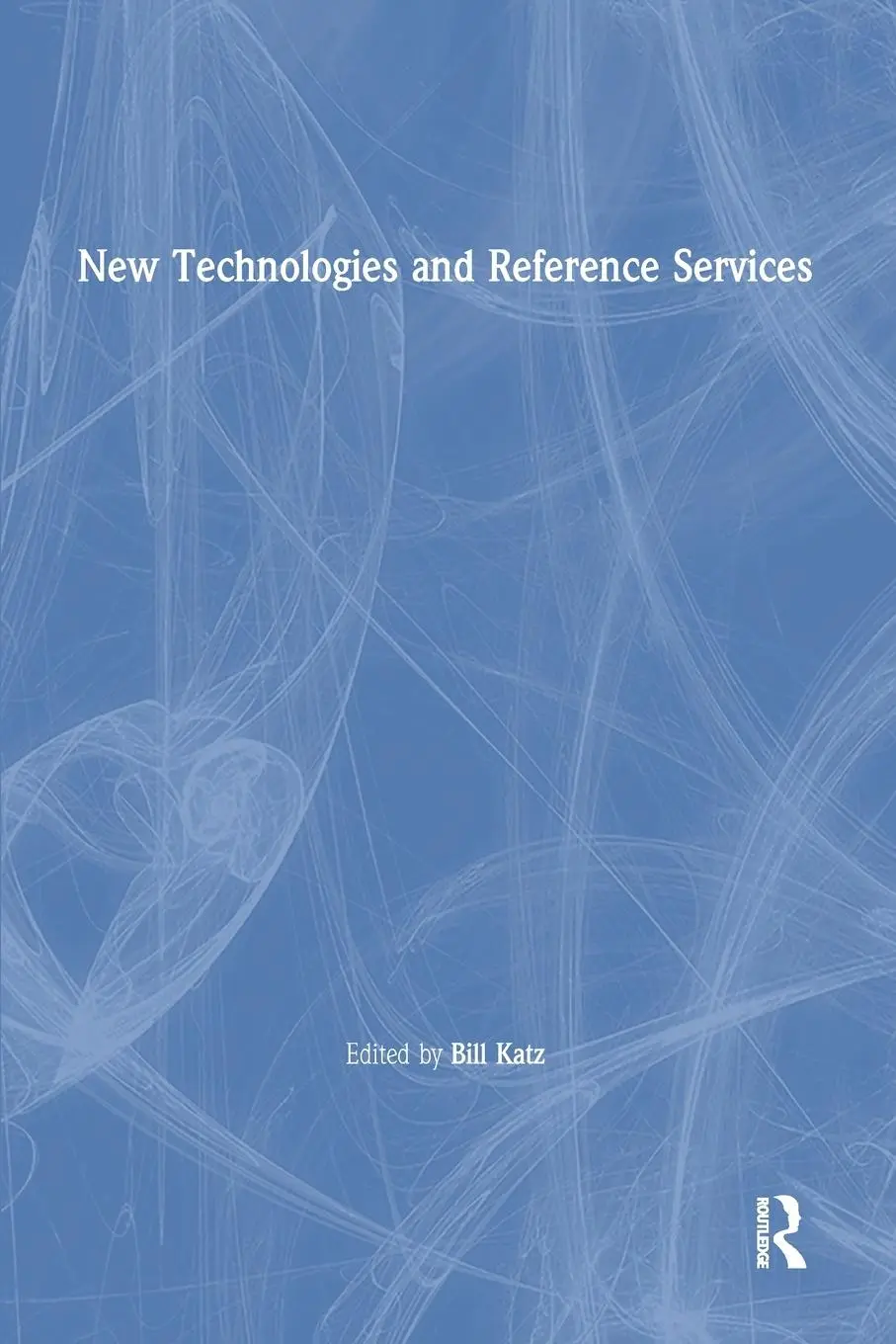Cover: 9780789011817 | New Technologies and Reference Services | Linda S Katz | Taschenbuch