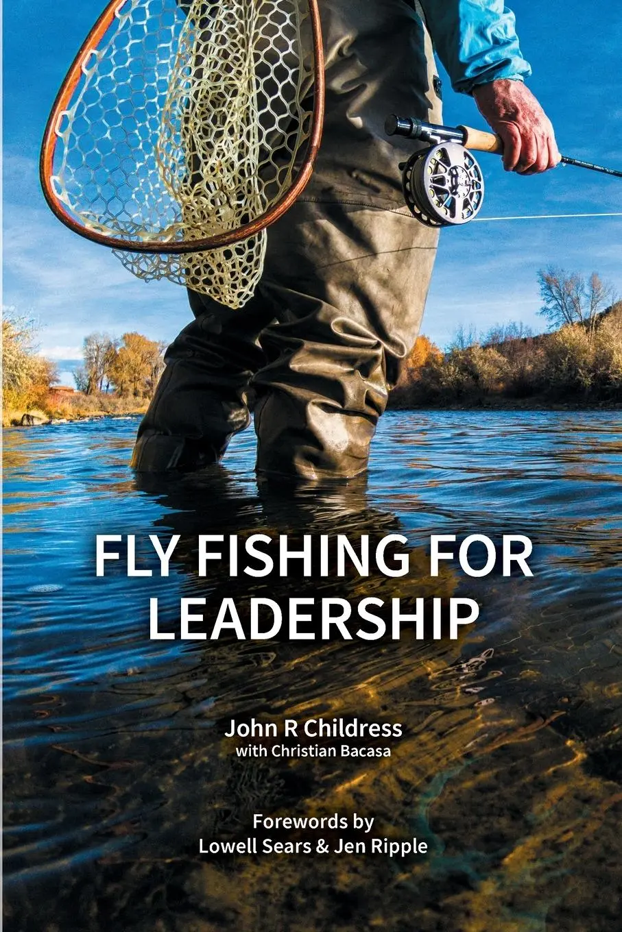 Cover: 9781999891817 | Fly Fishing for Leadership | John R. Childress (u. a.) | Taschenbuch